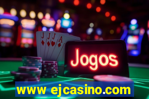 www ejcasino.com